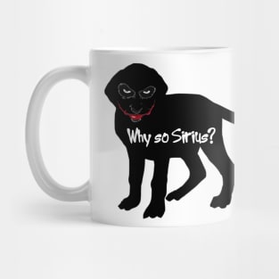 Why so Sirius? Mug